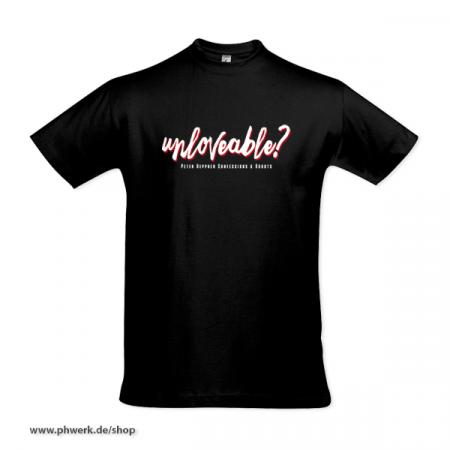 T-Shirt - Unloveable?